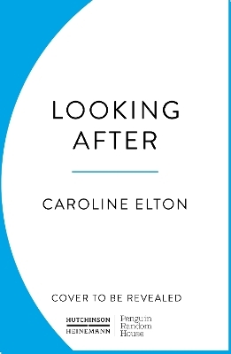 Looking After - Caroline Elton