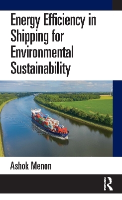 Energy Efficiency in Shipping for Environmental Sustainability - Ashok Menon