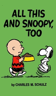 Peanuts: All This And Snoopy Too - Charles Schulz