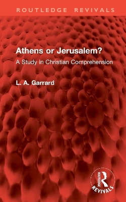 Athens or Jerusalem? - L. A. Garrard