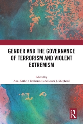 Gender and the Governance of Terrorism and Violent Extremism - 