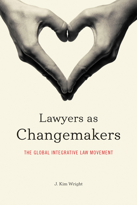 Lawyers as Changemakers - J. Kim Wright