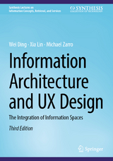 Information Architecture and UX Design - Ding, Wei; Lin, Xia; Zarro, Michael