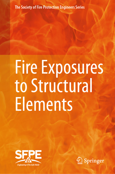 Fire Exposures to Structural Elements - Society for Fire Protection Engineers