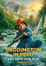 Paddington in Peru – Das Buch zum Film - Wilson, Anna