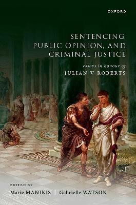 Sentencing, Public Opinion, and Criminal Justice - 