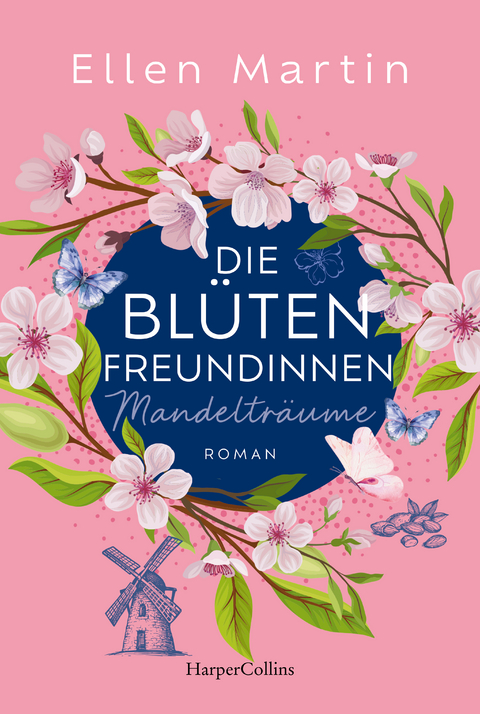 Die Blütenfreundinnen – Mandelträume - Ellen Martin