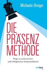 Die Präsenz Methode - Michaela Ehinger