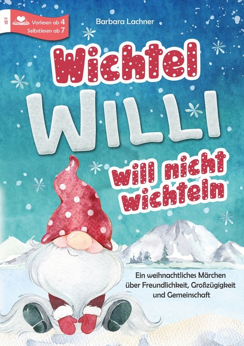 Wichtel Willi will nicht wichteln - Barbara Lachner