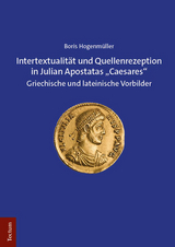 Intertextualität und Quellenrezeption in Julian Apostatas „Caesares“ - Boris Hogenmüller