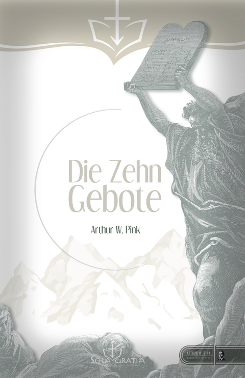 Die Zehn Gebote - Arthur W. Pink