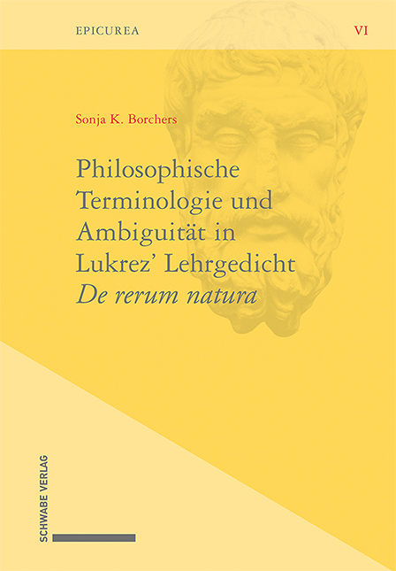 Philosophische Terminologie und Ambiguität in Lukrez’ Lehrgedicht De rerum natura - Sonja K. Borchers