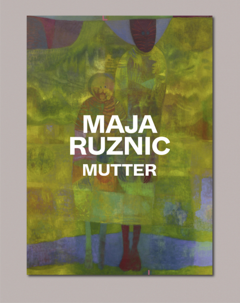 Maja Ruznic: Mutter - 