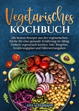 Vegetarisches Kochbuch - Lisa Ackermann