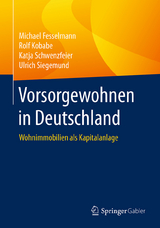 Vorsorgewohnen in Deutschland - Michael Fesselmann, Rolf Kobabe, Katja Schwenzfeier, Ulrich Siegemund