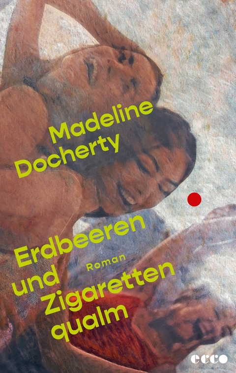 Erdbeeren und Zigarettenqualm - Madeline Docherty