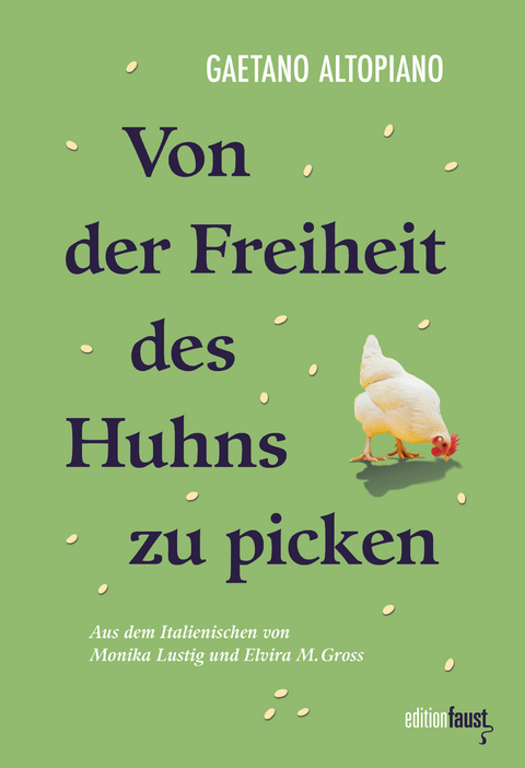 Von der Freiheit des Huhns zu picken - Gaetano Altopiano