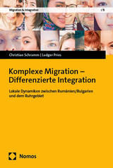 Komplexe Migration – Differenzierte Integration - Christian Schramm, Ludger Pries