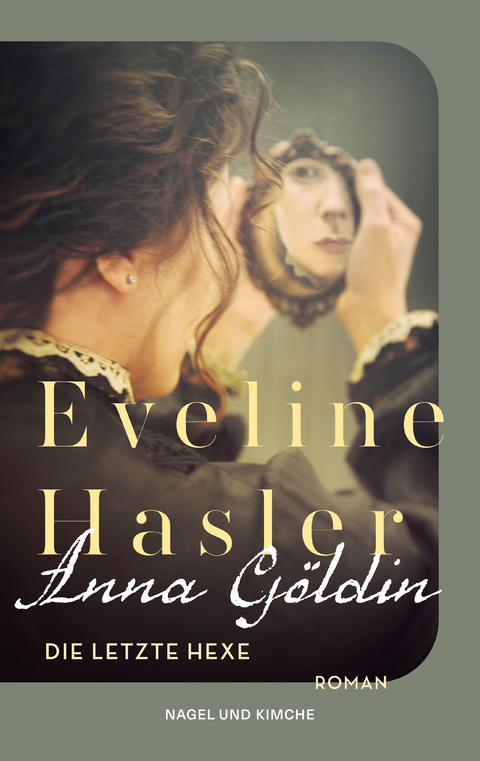 Anna Göldin. Die letzte Hexe - Eveline Hasler