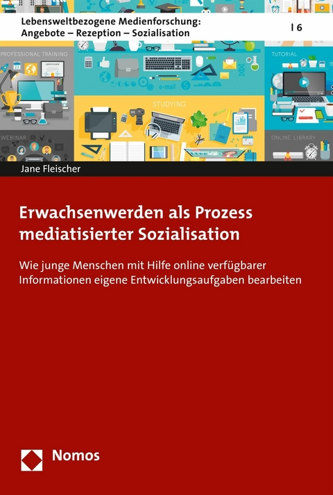 Erwachsenwerden als Prozess mediatisierter Sozialisation - Jane Fleischer