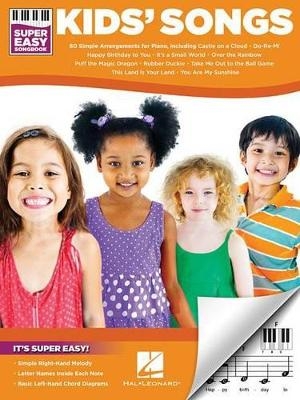 Kids' Songs - Super Easy Songbook -  Hal Leonard Publishing Corporation