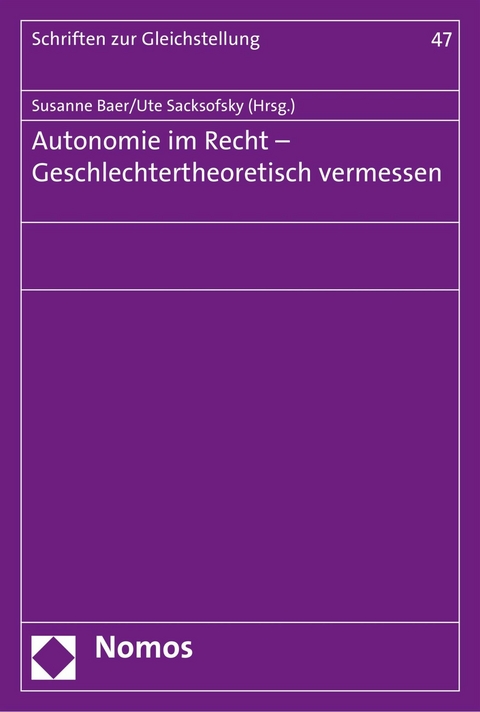 Autonomie im Recht - Geschlechtertheoretisch vermessen - 