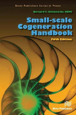 Small-scale Cogeneration Handbook - Bernard F. Kolanowski