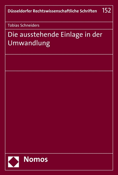 Die ausstehende Einlage in der Umwandlung - Tobias Schneiders