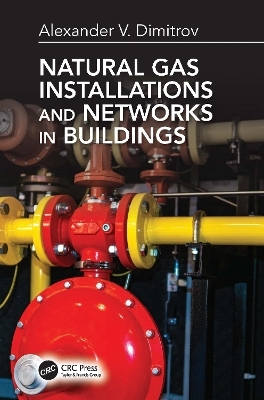 Natural Gas Installations and Networks in Buildings - Alexander V. Dimitrov