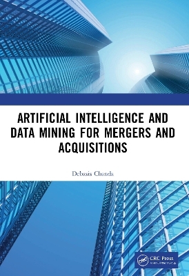 Artificial Intelligence and Data Mining for Mergers and Acquisitions - Debasis Chanda