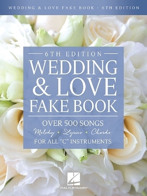 Wedding & Love Fake Book - 6th Edition -  Hal Leonard Publishing Corporation