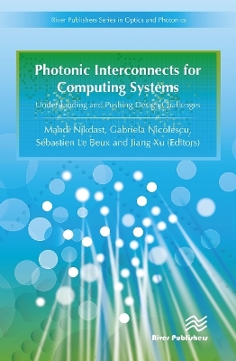 Photonic Interconnects for Computing Systems - Gabriela Nicolescu, Mahdi Nikdast, Sébastien Le Beux