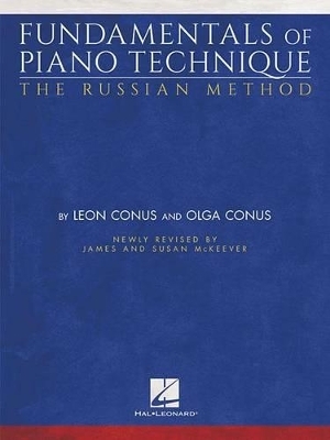 Fundamentals of Piano Technique-The Russian Method - Leon Conus, Olga Conus