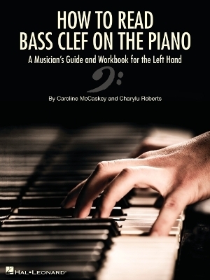 How to Read Bass Clef on the Piano - Caroline McCaskey, Charylu Roberts