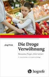 Die Droge Verwöhnung - Jürg Frick