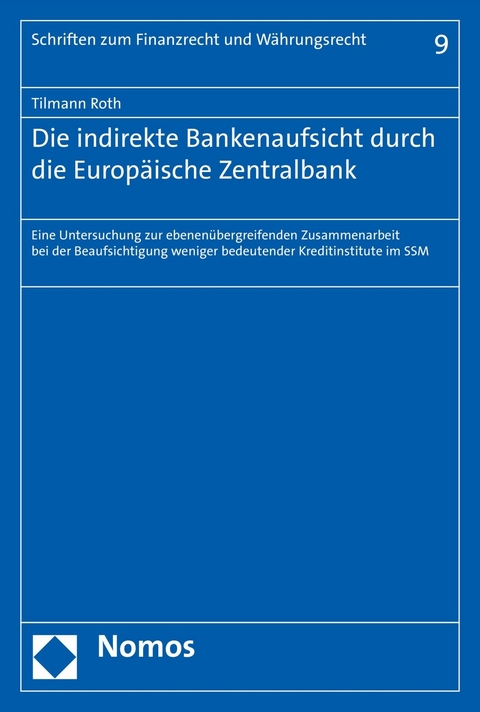 Die indirekte Bankenaufsicht durch die Europäische Zentralbank -  Tilmann Roth