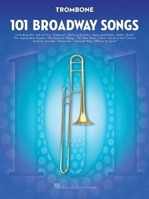 101 Broadway Songs for Trombone -  Hal Leonard Publishing Corporation