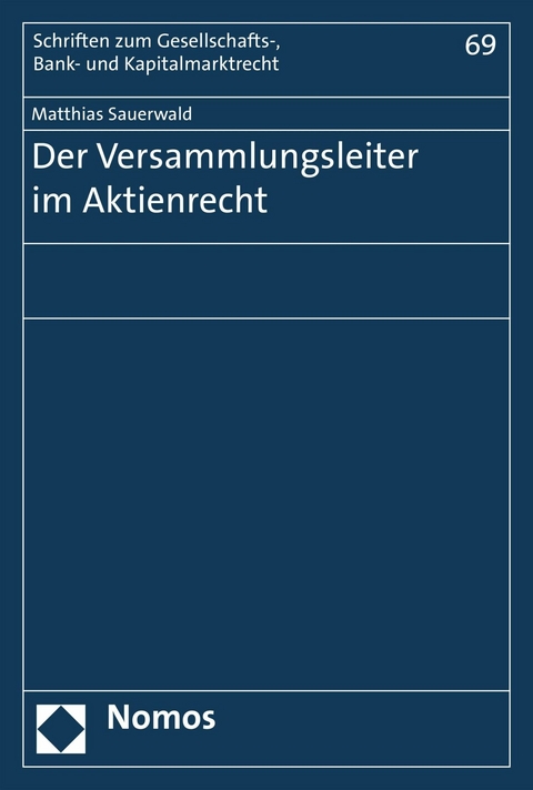 Der Versammlungsleiter im Aktienrecht - Matthias Sauerwald