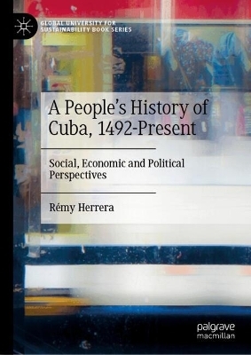 A People’s History of Cuba, 1492-Present - Rémy Herrera