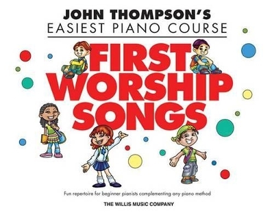 First Worship Songs -  Hal Leonard Publishing Corporation