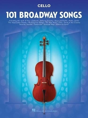 101 Broadway Songs for Cello -  Hal Leonard Publishing Corporation