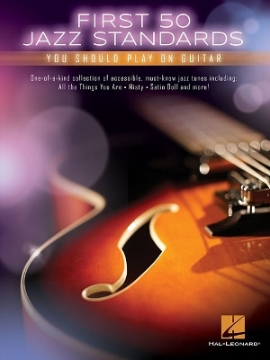 First 50 Jazz Standards You Should Play on Guitar -  Hal Leonard Publishing Corporation