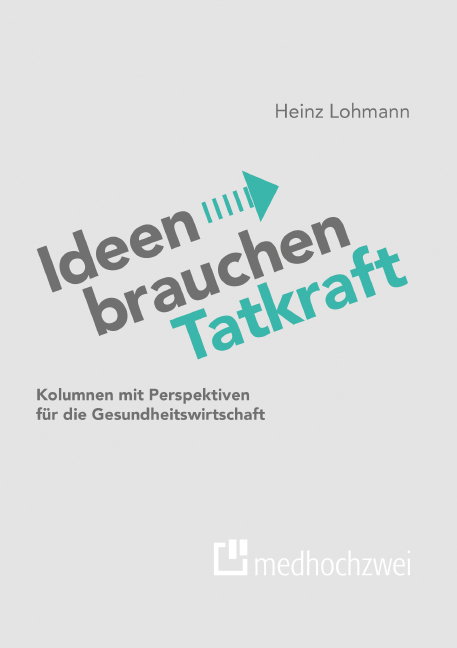 Ideen brauchen Tatkraft - Heinz Lohmann