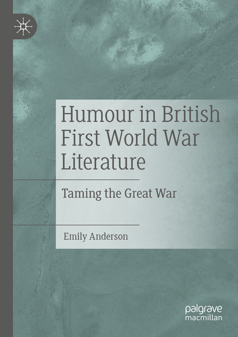 Humour in British First World War Literature - Emily Anderson