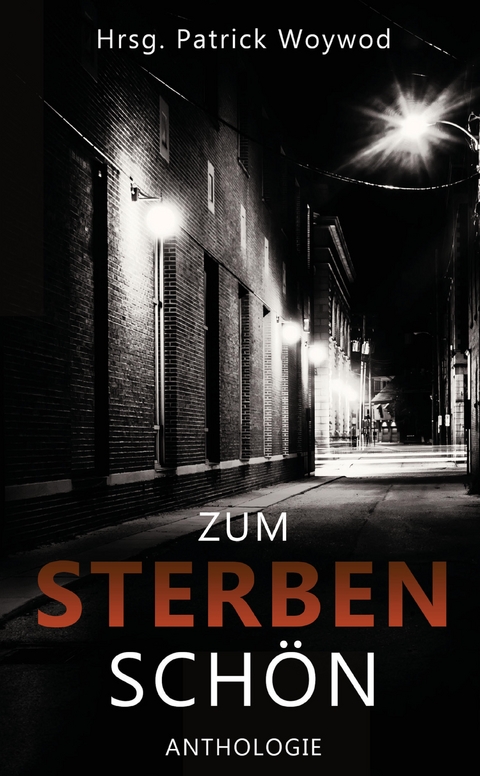 Zum Sterben schön - Carola Christiansen, Leo Büchner, Marie Bastide, Katharina Gerlach, Alex Roller, Sybille Baecker, Beatrice Braun, Ana Dee, Viola Eigenbrodt, Noah Fitz, Andreas Gruber, Thomas Herzberg, Maike Johnke, Chris Karlden, Isa Klink, Christiane Landgraf, Ina Linger, Heike Meckelmann, Astrid Miglar, Astrid Plötner, Edith Anna Polkehn, Ingrid Schmitz, Steffen Schulze, Marsali Taylor, Tanja Wenz