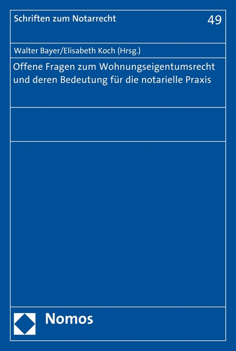 Offene Fragen zum Wohnungseigentumsrecht und deren Bedeutung für die notarielle Praxis - 