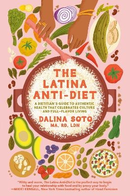 The Latina Anti-Diet - Dalina Soto