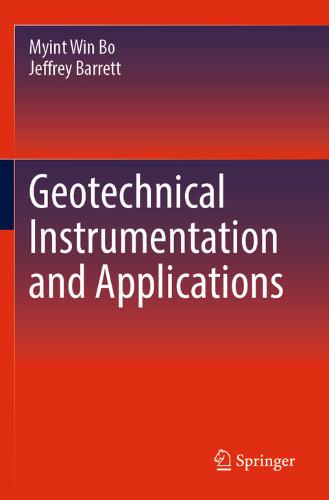 Geotechnical Instrumentation and Applications - Myint Win Bo, Jeffrey Barrett