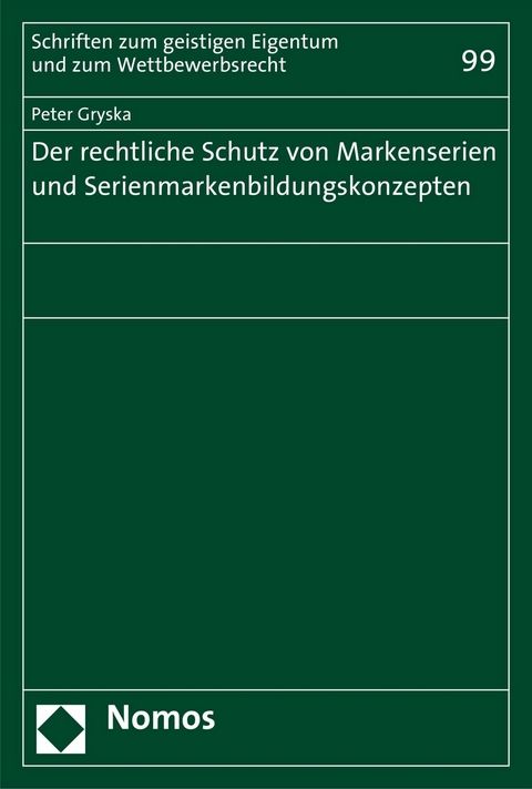 Der rechtliche Schutz von Markenserien und Serienmarkenbildungskonzepten - Peter Gryska