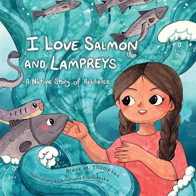 I Love Salmon and Lampreys - Brook M. Thompson